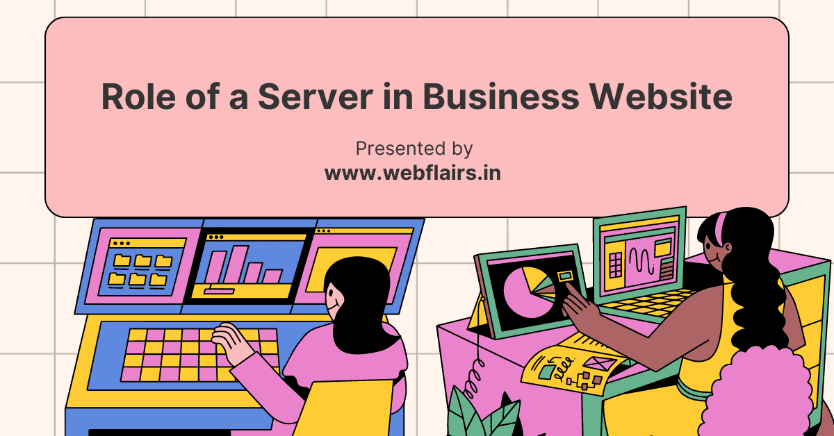 When you’re building a business website, what purpose does a server have?