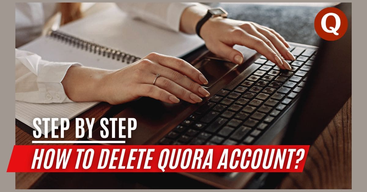 How to Deactivate or Delete Quora Account » 5 Easy Steps