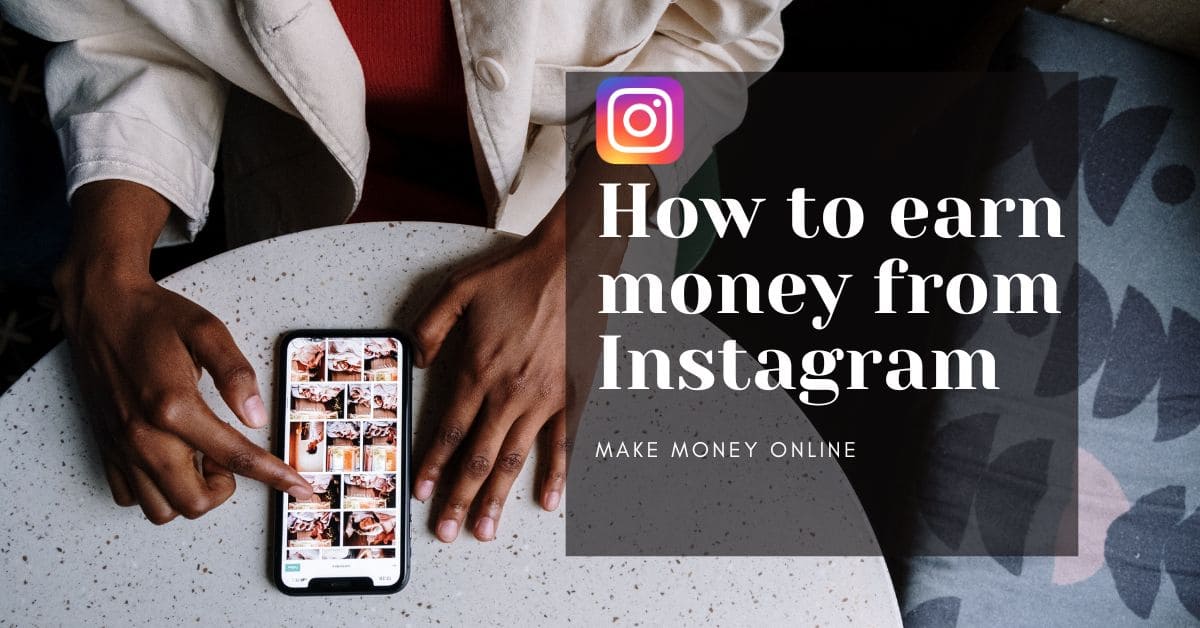 How to Earn Money from Instagram in 2024 [Verified Methods]