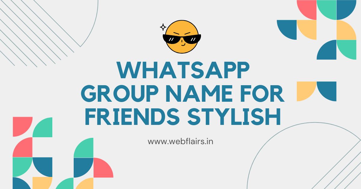 whatsapp group names for friends stylish